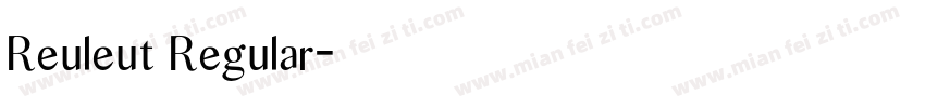 Reuleut Regular字体转换